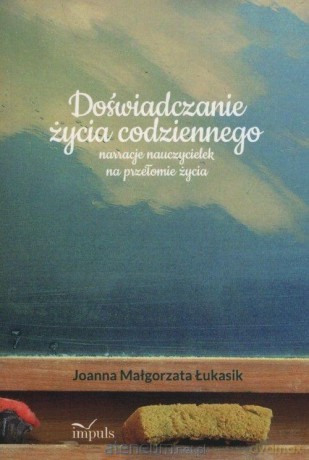 Doświadczanie życia codziennego - Joanna Małgorzata Łukasik [KSIĄŻKA]