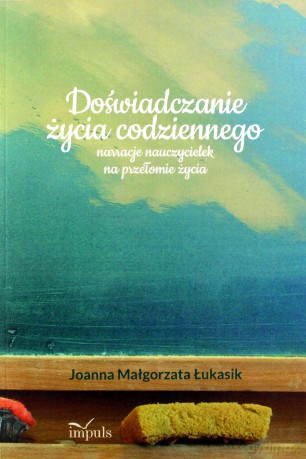 Doświadczanie życia codziennego - Joanna Małgorzata Łukasik [KSIĄŻKA]