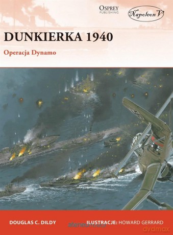 Dunkierka 1940. Operacja Dynamo - Douglas C. Didly [KSIĄŻKA]