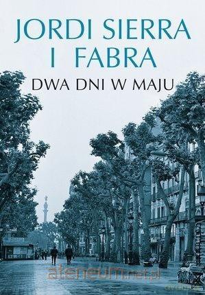 Dwa dni w maju - Jordi Sierra i Fabra [KSIĄŻKA]