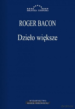 Dzieło większe - Roger Bacon [KSIĄŻKA]
