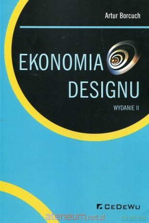 Ekonomia designu - Artur Borcuch [KSIĄŻKA]