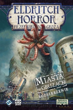 Eldritch Horror: Miasta w gruzach [GRA]