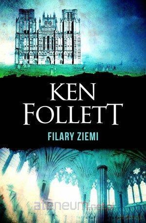 Filary Ziemi - Ken Follett [KSIĄŻKA]