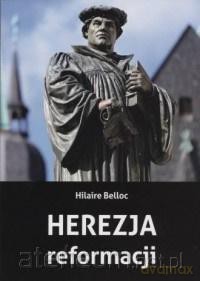 Herezja reformacji - Hillaire Belloc [KSIĄŻKA]