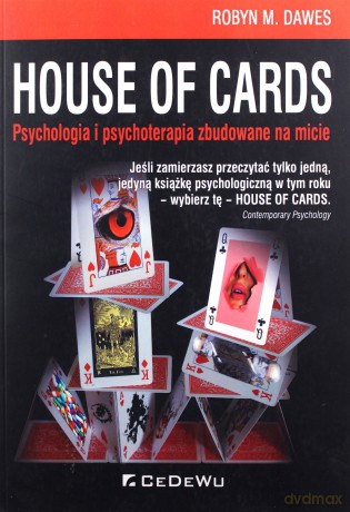 House of Cards. Psychologia i psychoterapia zbudowane na micie - Robyn M. Dawes [KSIĄŻKA]