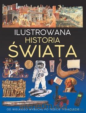 Ilustrowana historia świata - Lynn McRae, Michael Pollard, Neil Morris, John Malam [KSIĄŻKA]