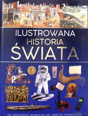 Ilustrowana historia świata - Lynn McRae, Michael Pollard, Neil Morris, John Malam [KSIĄŻKA]