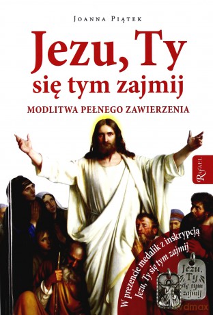 Jezu Ty się tym zajmij + medalik - Joanna Piątek [KSIĄŻKA]