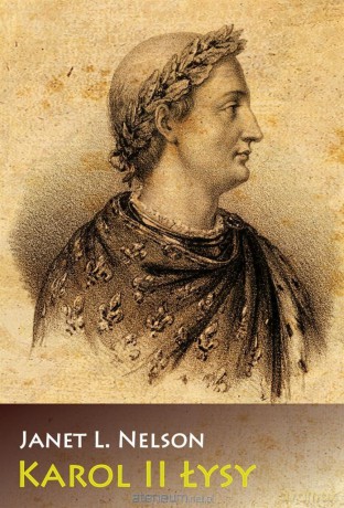 Karol II Łysy - Janet L. Nelson [KSIĄŻKA]