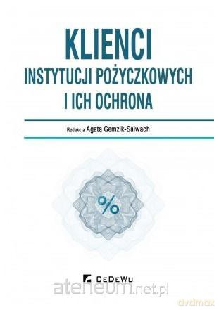 Klienci instytucji pożyczkowych i ich ochrona [KSIĄŻKA]
