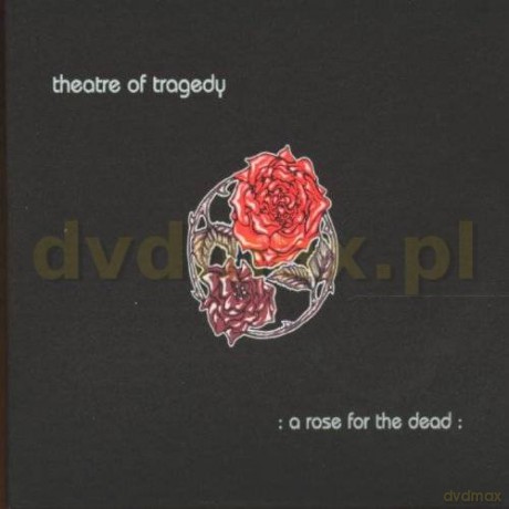 Theatre Of Tragedy: A Rose For The Dead [CD]