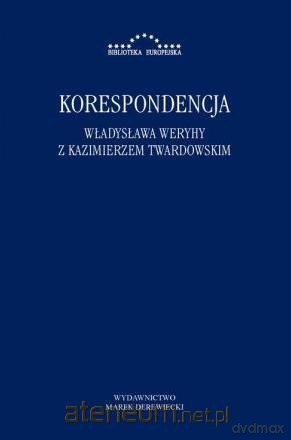 Korespondencja Władysława Weryhy z K. Twardowskim [KSIĄŻKA]