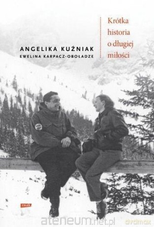 Krótka historia o długiej miłości - Angelika Kuźniak, Ewelina Karpacz-Oboładze [KSIĄŻKA]