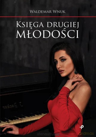 Księga drugiej młodości - Waldemar Wnuk [KSIĄŻKA]