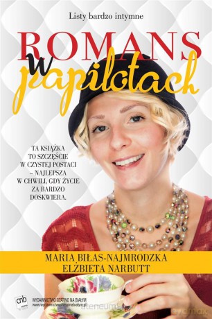 Listy bardzo intymne. Romans w papilotach - Maria BiłasNajmrodzka, Elżbieta Narbutt [KSIĄŻKA]