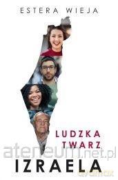 Ludzka twarz Izraela - Estera Wieja [KSIĄŻKA]
