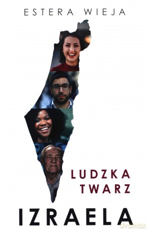 Ludzka twarz Izraela - Estera Wieja [KSIĄŻKA]