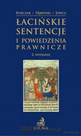 Łacińskie sentencje i powiedzenia prawnicze - Krzysztof Burczak, Antoni Dębiński, Maciej Jońca [KSIĄŻKA]