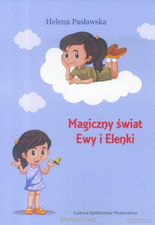Magiczny świat Ewy i Elenki - Helena Pasłowska [KSIĄŻKA]