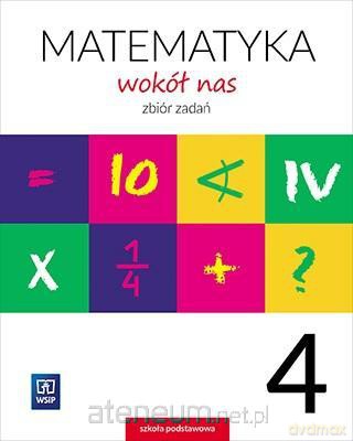 Matematyka Wokół nas Szkoła podstawowa 4 Zbiór zadań - Helena Lewicka, Joanna Lewicka [KSIĄŻKA]