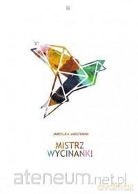 Mistrz wycinanki - Jarosław Jabrzemski [KSIĄŻKA]
