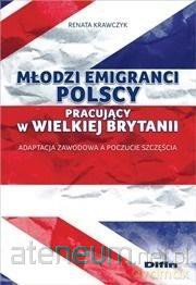 Młodzi emigranci polscy pracujący w UK - Renata Krawczyk [KSIĄŻKA]