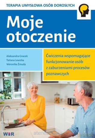 Moje otoczenie - Weronika Żmuda,Tatiana Lewicka, Aleksandra Gnacek [KSIĄŻKA]