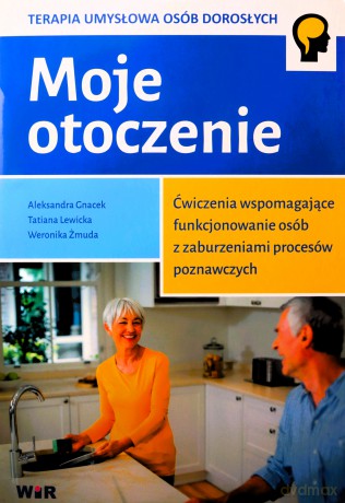 Moje otoczenie - Weronika Żmuda,Tatiana Lewicka, Aleksandra Gnacek [KSIĄŻKA]