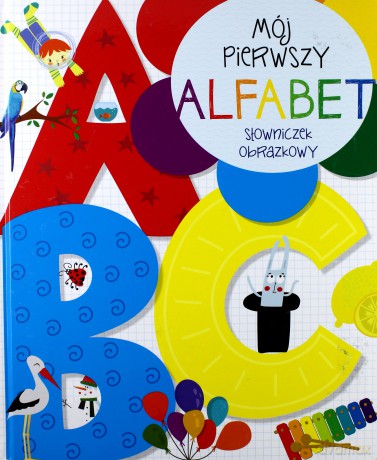 Mój pierwszy alfabet. Słowniczek obrazkowy [KSIĄŻKA]