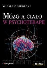 Mózg a ciało w psychoterapii - Wiesław Sikorski [KSIĄŻKA]