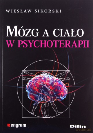 Mózg a ciało w psychoterapii - Wiesław Sikorski [KSIĄŻKA]