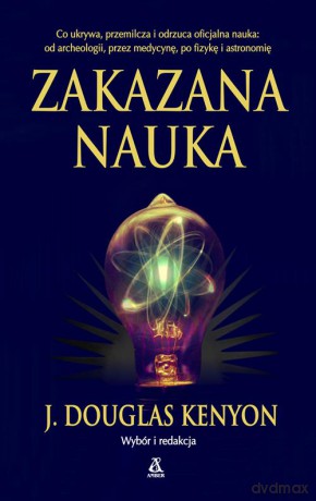 Zakazana nauka - J. Douglas Kenyon [KSIĄŻKA]