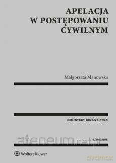Apelacja w postępowaniu cywilnym. Komentarz [KSIĄŻKA]