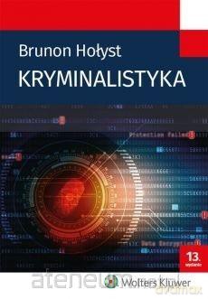 Kryminalistyka - Brunon Hołyst [KSIĄŻKA]