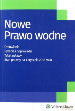 Nowe Prawo wodne. Omówienie. Pytania i odpowiedzi [KSIĄŻKA]