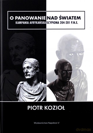 O panowanie nad światem. Kampania afrykańska - Piotr Kozioł [KSIĄŻKA]