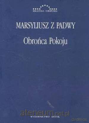 Obrońca Pokoju - Marsyliusz z Padwy [KSIĄŻKA]