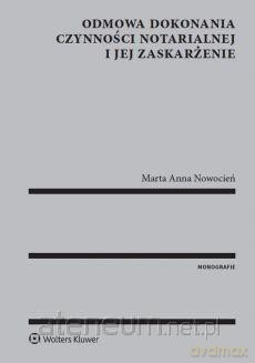 Odmowa dokonania czynności notarialnej - Marta Anna Nowocień [KSIĄŻKA]