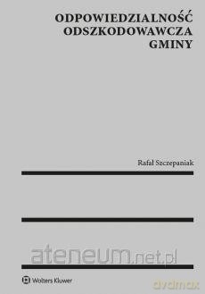 Odpowiedzialność odszkodowawcza gminy [KSIĄŻKA]