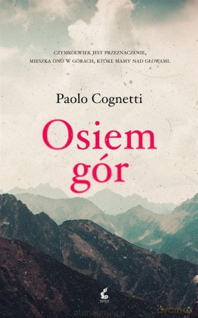 Osiem gór - Paolo Cognetti, Tomasz Kwiecień [KSIĄŻKA]