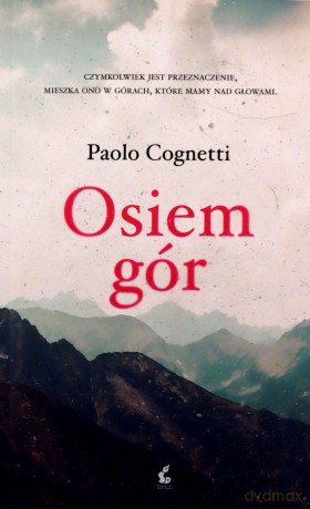 Osiem gór - Paolo Cognetti, Tomasz Kwiecień [KSIĄŻKA]