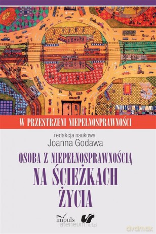 Osoba z niepełnosprawnością na ścieżkach życia - Joanna Godawa [KSIĄŻKA]