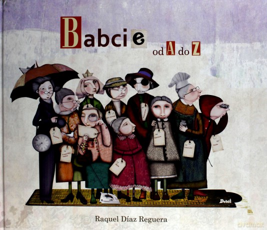 Babcie od A do Z - Raquel Diazreguera [KSIĄŻKA]