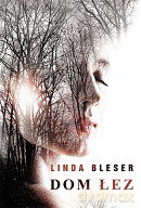 Dom łez - Linda Bleser [KSIĄŻKA]