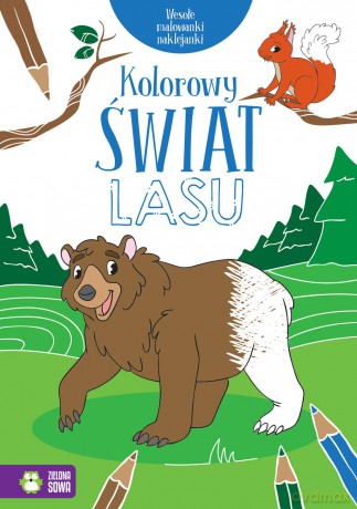 Kolorowy świat lasu. Wesołe malowanki naklejanki [KSIĄŻKA]