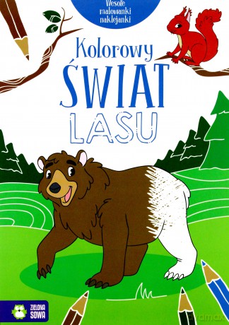 Kolorowy świat lasu. Wesołe malowanki naklejanki [KSIĄŻKA]