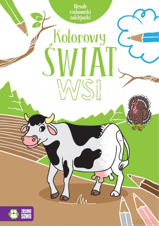 Kolorowy świat wsi. Wesołe malowanki naklejanki [KSIĄŻKA]