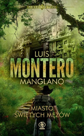 Miasto świętych mężów. Poszukiwacze (Tom 3) - Luis Montero [KSIĄŻKA]