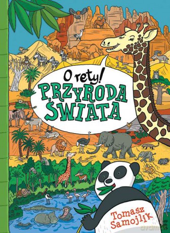 O rety. Przyroda świata - Tomasz Samjlik [KSIĄŻKA]